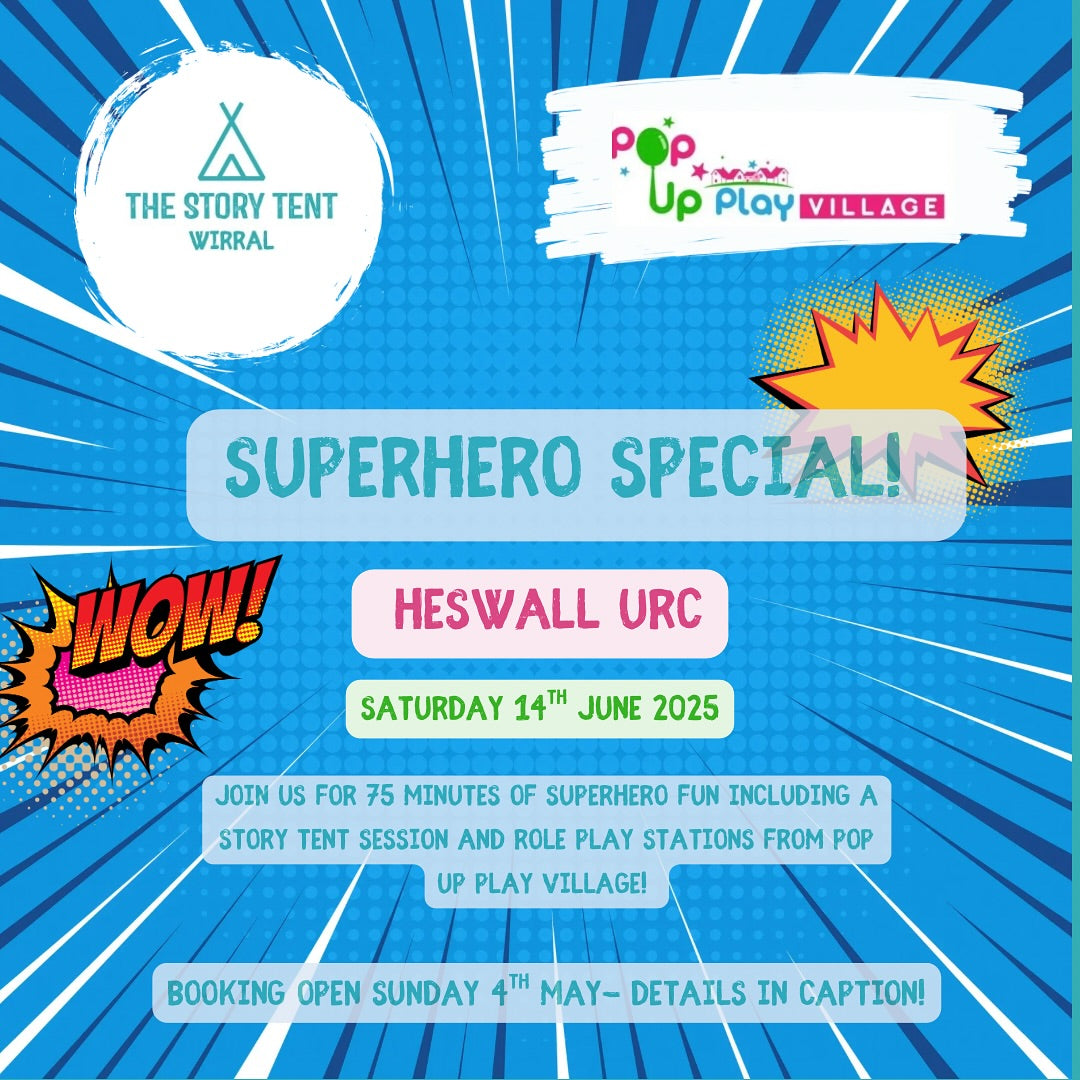 Calling All Little Superheroes! A Special Story Tent x Pop Up Play Village Event Lands in Heswall this June!